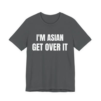 Asian Get Over It Tee