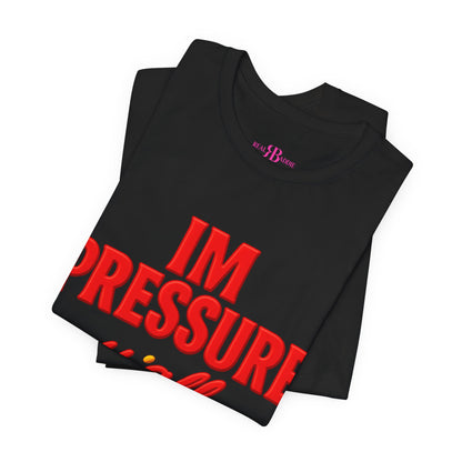 I’m Pressure Y’all Pressed Graphic Tee