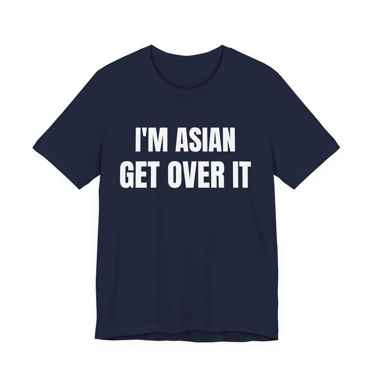 Asian Get Over It Tee