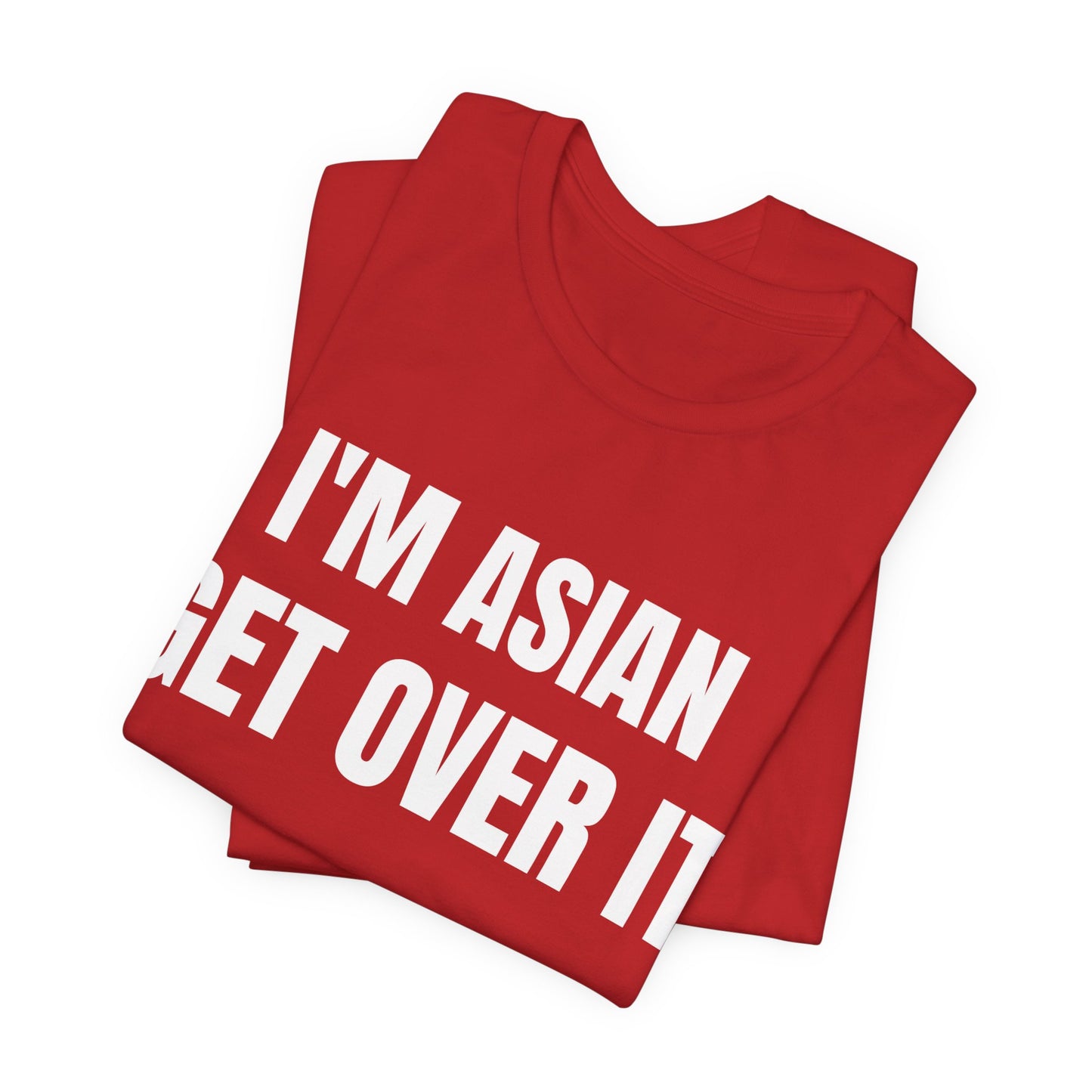 Asian Get Over It Tee