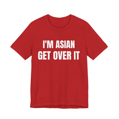 Asian Get Over It Tee