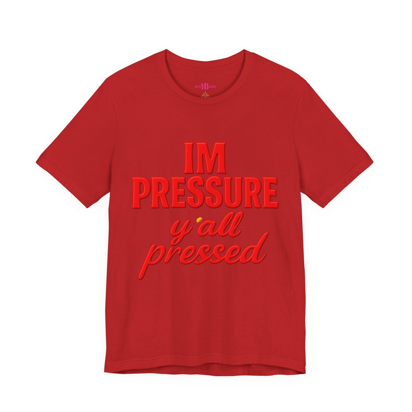 I’m Pressure Y’all Pressed Graphic Tee