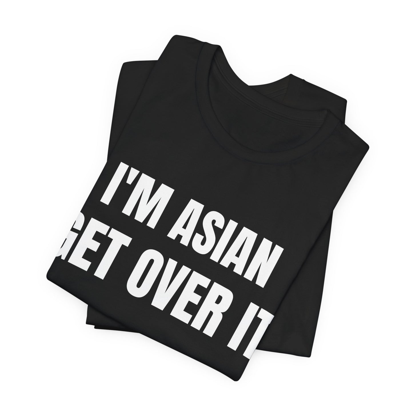 Asian Get Over It Tee