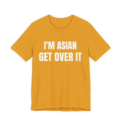 Asian Get Over It Tee