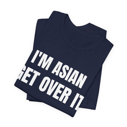 Asian Get Over It Tee