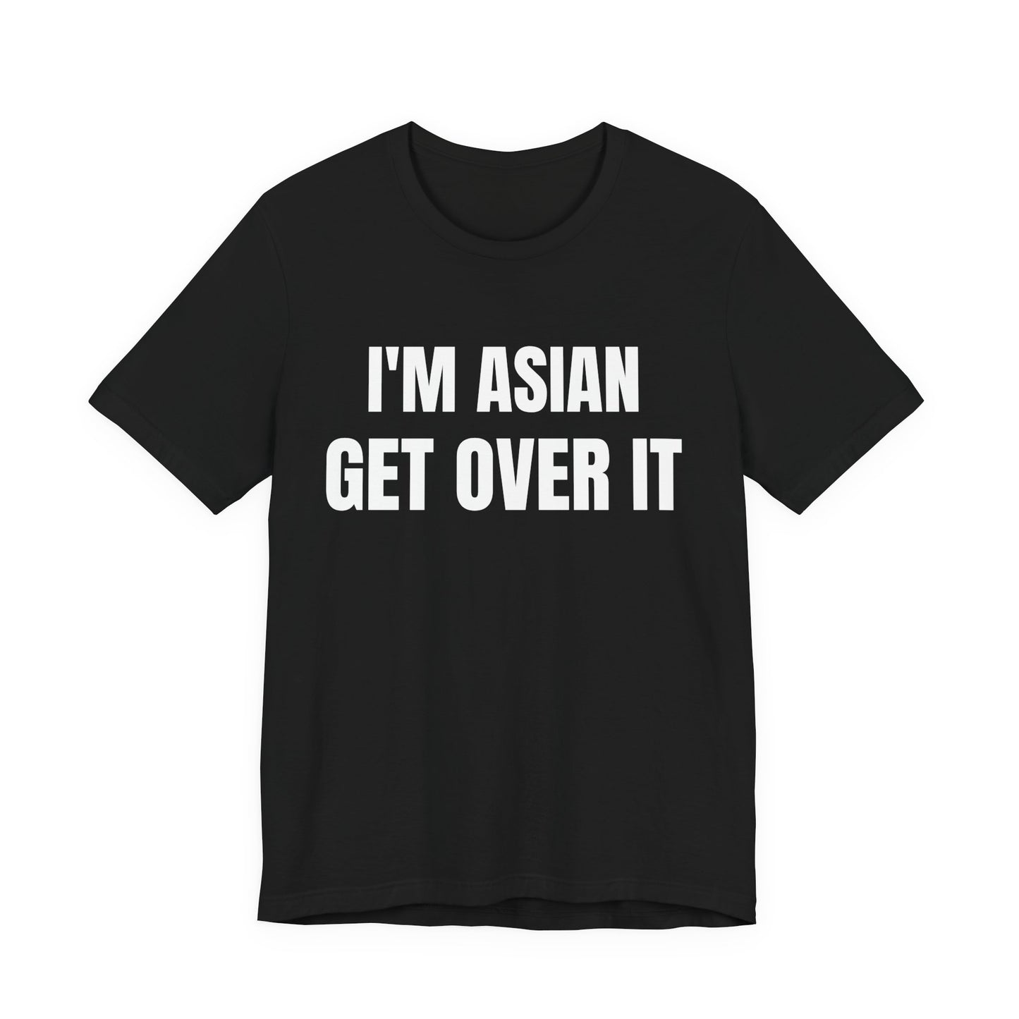 Asian Get Over It Tee