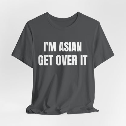 Asian Get Over It Tee