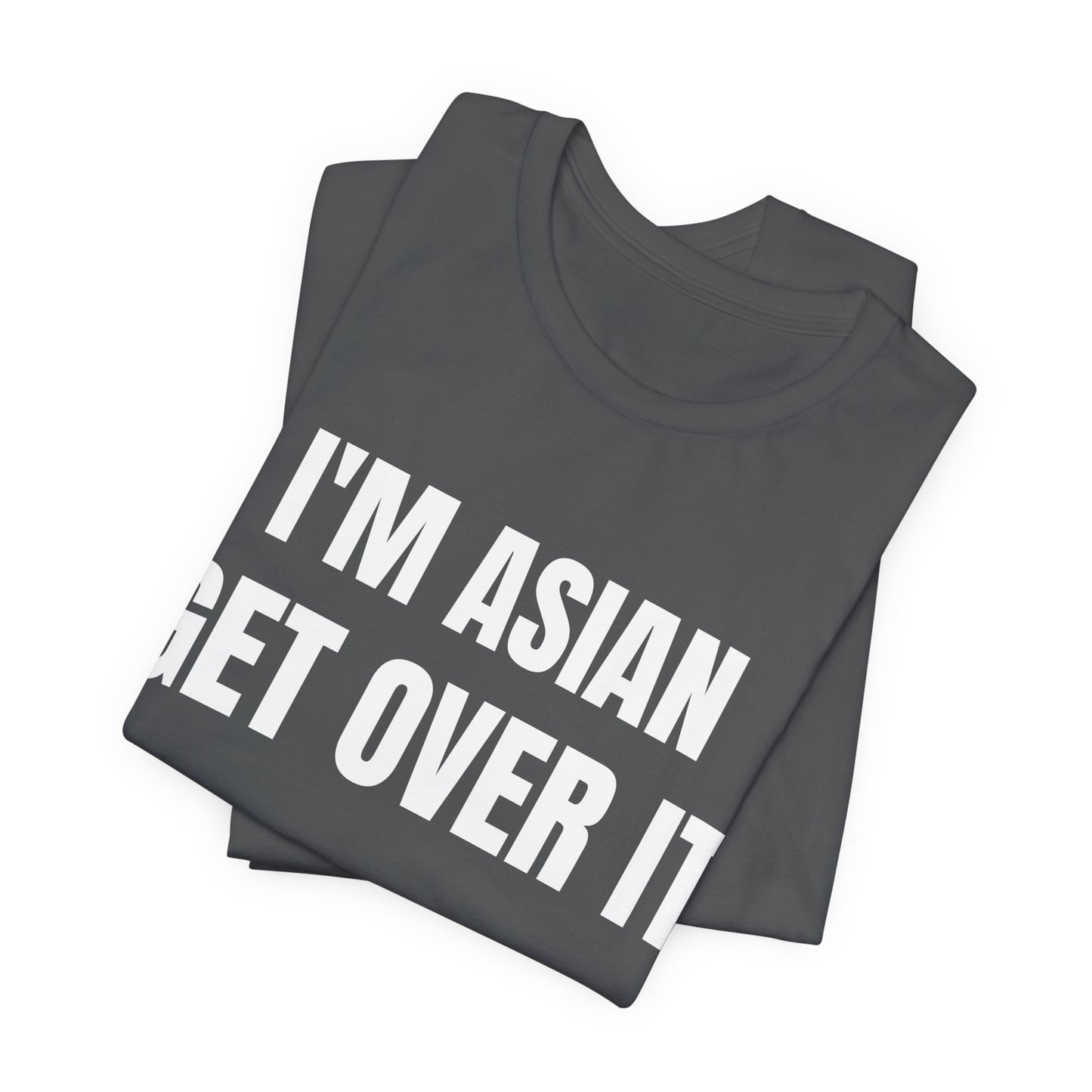 Asian Get Over It Tee
